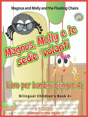 cover image of Magnus and Molly and the Floating Chairs. Magnus, Molly e le sedie volanti. Bilingual Children's Book 4+. English-Italian.